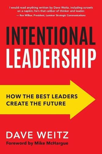 Cover image for Intentional Leadership: How the Best Leaders Create the Future