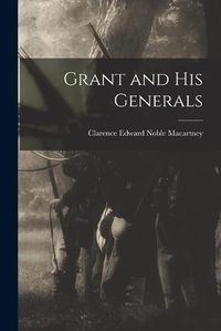 Cover image for Grant and His Generals