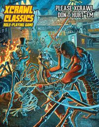 Cover image for Xcrawl Classics #3: Please Xcrawl! Don't Hurt 'Em