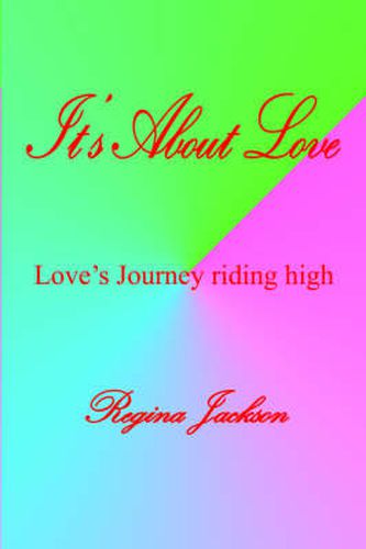 Cover image for It's About Love: Love's Journey Riding High