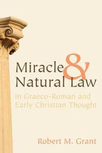 Cover image for Miracle and Natural Law in Graeco-Roman and Early Christian Thought