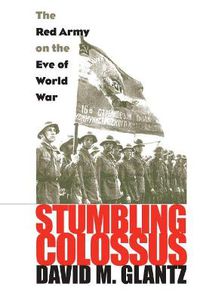 Cover image for Stumbling Colossus: The Red Army on the Eve of World War