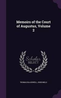 Cover image for Memoirs of the Court of Augustus, Volume 2