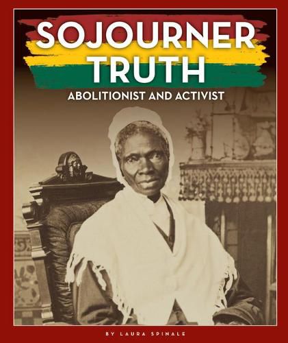 Cover image for Sojourner Truth: Abolitionist and Activist