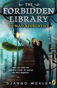 Cover image for The Mad Apprentice: The Forbidden Library: Volume 2
