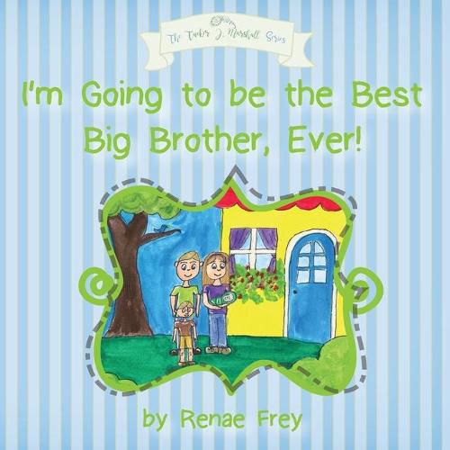 Cover image for I'm Going to be the Best Big Brother, Ever!