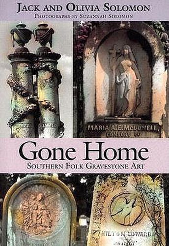 Cover image for Gone Home: Southern Folk Gravestone Art