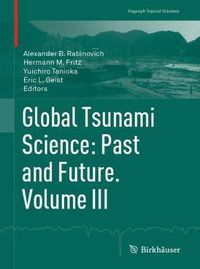 Cover image for Global Tsunami Science: Past and Future. Volume III