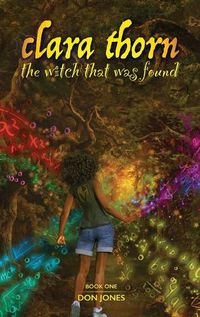 Cover image for Clara Thorn, the witch that was found