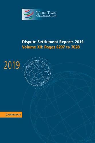 Cover image for Dispute Settlement Reports 2019: Volume 12, Pages 6297 to 7028