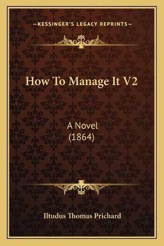 Cover image for How to Manage It V2: A Novel (1864)