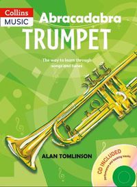 Cover image for Abracadabra Trumpet (Pupil's Book + CD): The Way to Learn Through Songs and Tunes