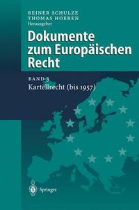 Cover image for Dokumente zum Europaischen Recht: Band 3: Kartellrecht (bis 1957)