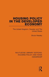 Cover image for Housing Policy in the Developed Economy: The United Kingdom, Sweden and the United States