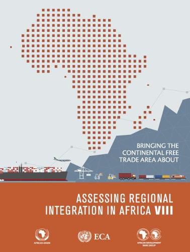 Assessing Regional Integration in Africa VIII: Bringing the Continental Free Trade Area About