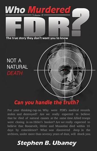 Who Murdered Fdr?: The True Story They Don't What You to Know