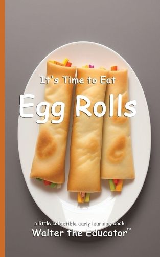 Cover image for It's Time to Eat Egg Rolls