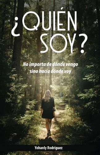 Cover image for ?Quien soy?: No importa de donde vengo sino hacia donde voy