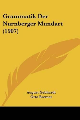 Cover image for Grammatik Der Nurnberger Mundart (1907)