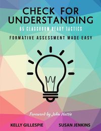 Cover image for Check for Understanding 65 Classroom Ready Tactics: Formative Assessment Made Easy
