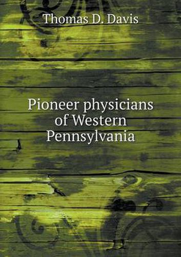 Cover image for Pioneer physicians of Western Pennsylvania