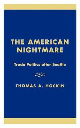 Cover image for The American Nightmare: Politics and the Fragile World Trade Organization