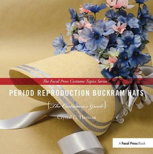 Cover image for Period Reproduction Buckram Hats: The Costumer's Guide