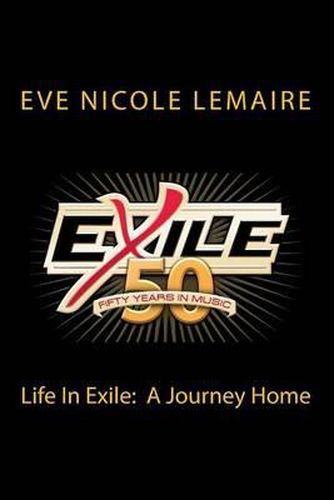 Life In Exile: A Journey Home: 50 Years of Music from the band Exile