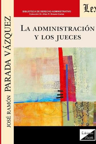 Cover image for La Administracion Y Los Jueces