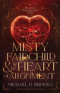 Cover image for Misty Fairchild and the Heart of Alignment