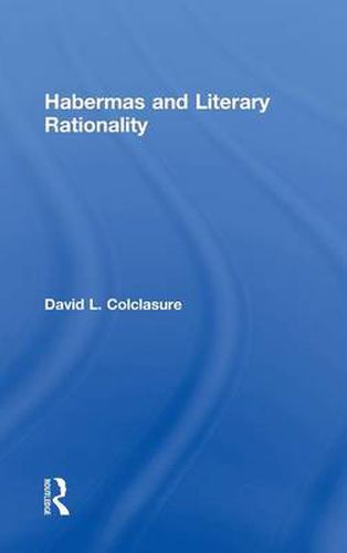 Cover image for Habermas and Literary Rationality