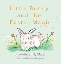 Cover image for Little Bunny and the Easter Magic