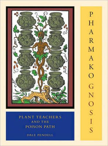 Pharmako/Gnosis: Plant Teachers and the Poison Path