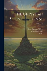 Cover image for The Christian Science Journal; Volume 38