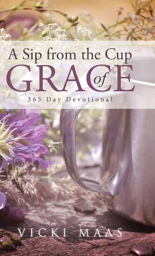 Cover image for A Sip from the Cup of Grace: 365 Day Devotional