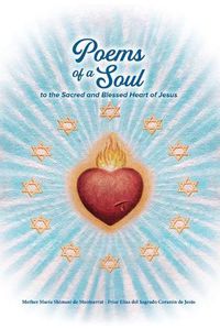 Cover image for Poems of a Soul to the Sacred and Blessed Heart of Jesus