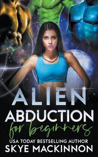 Cover image for Alien Abduction for Beginners