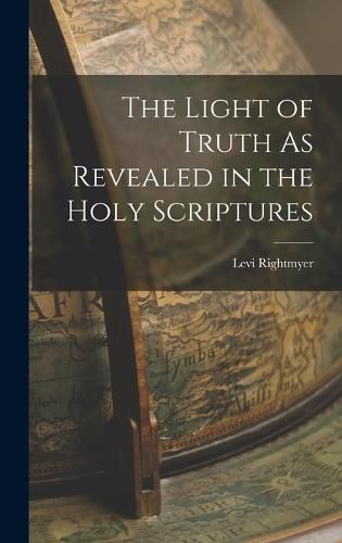 Cover image for The Light of Truth As Revealed in the Holy Scriptures