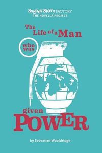 Cover image for The Life of a Man Who Was Given Power