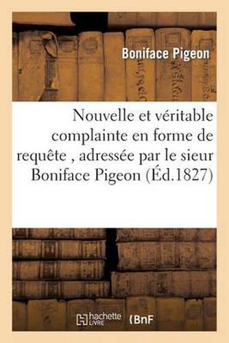 Cover image for Nouvelle Et Veritable Complainte En Forme de Requete