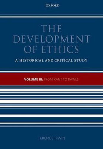 Cover image for The Development of Ethics, Volume 3: From Kant to Rawls