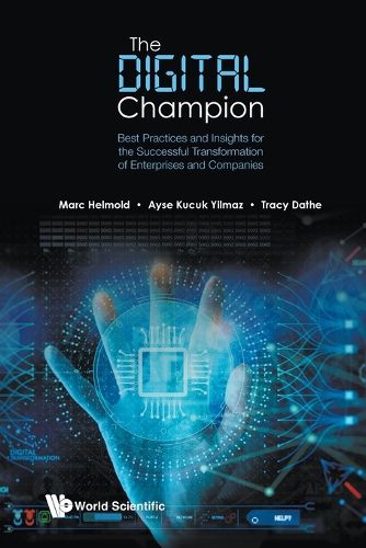 Cover image for The Digital Champion: Best Practices And Insights For The Successful Transformation Of Enterprises And Companies