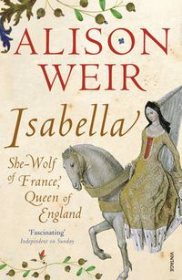 Cover image for Isabella: She-Wolf of France, Queen of England
