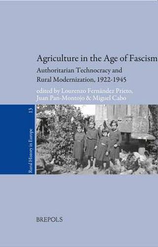 Cover image for Agriculture in the Age of Fascism: Authoritarian Technocracy and Rural Modernization, 1922-1945