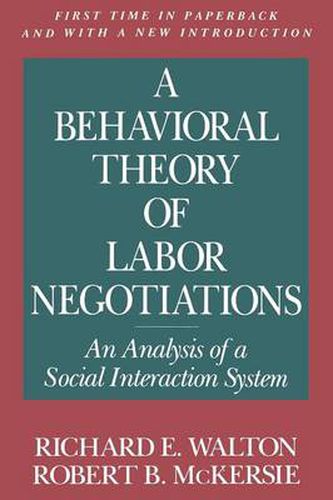 Cover image for A Behavioral Theory of Labor Negotiations: An Analysis of a Social Interaction System