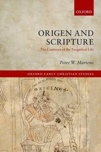 Cover image for Origen and Scripture: The Contours of the Exegetical Life