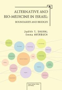 Cover image for Alternative and Bio-Medicine in Israel: Boundaries and Bridges