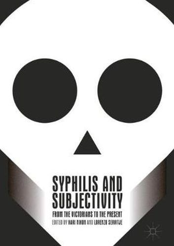 Syphilis and Subjectivity: From the Victorians to the Present