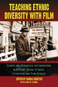 Cover image for Teaching Ethnic Diversity with Film: Essays and Resources for Educators in History, Social Studies, Literature and Film Studies