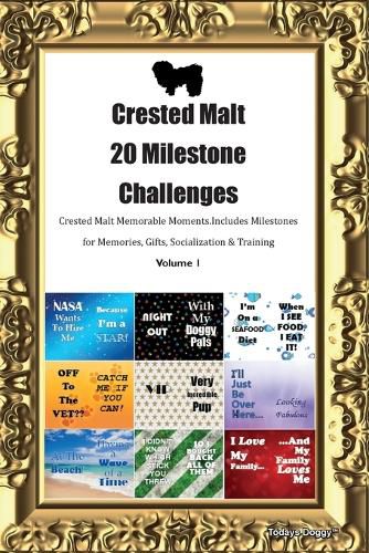 Cover image for Crested Malt 20 Milestone Challenges Crested Malt Memorable Moments. Includes Milestones for Memories, Gifts, Socialization & Training Volume 1
